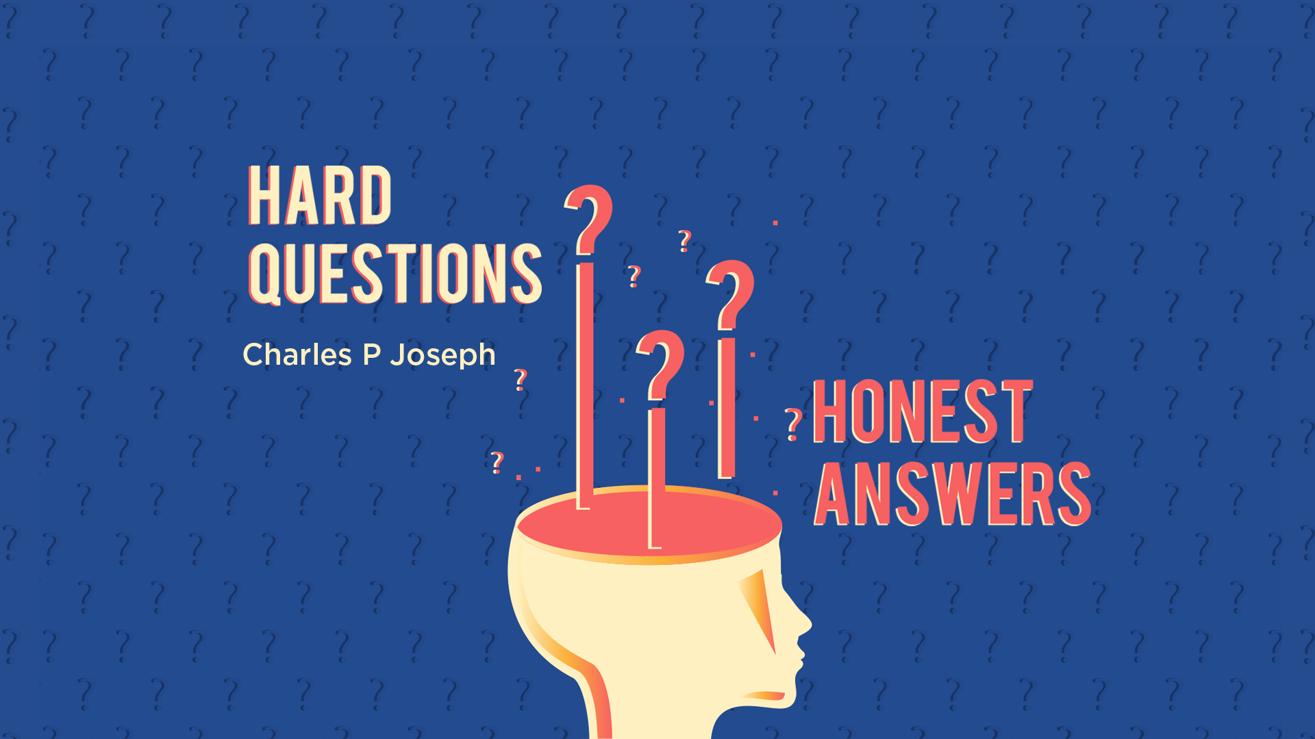 Hard questions honest answers